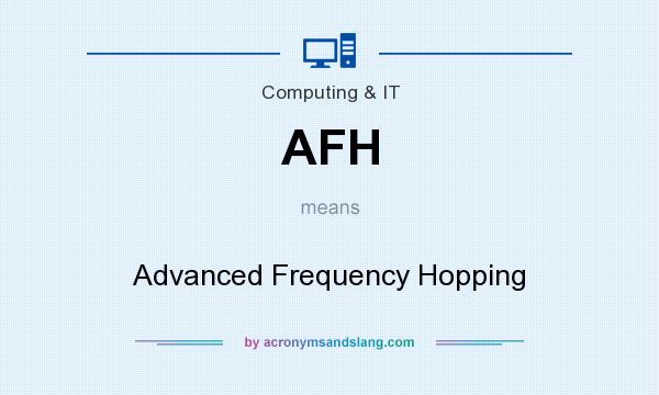 What does AFH mean? It stands for Advanced Frequency Hopping