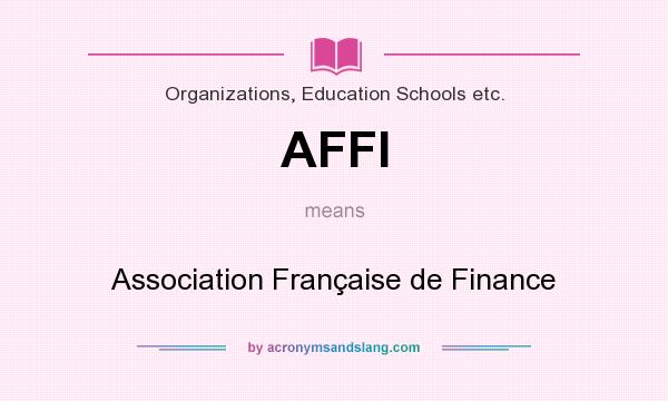 What does AFFI mean? It stands for Association Française de Finance