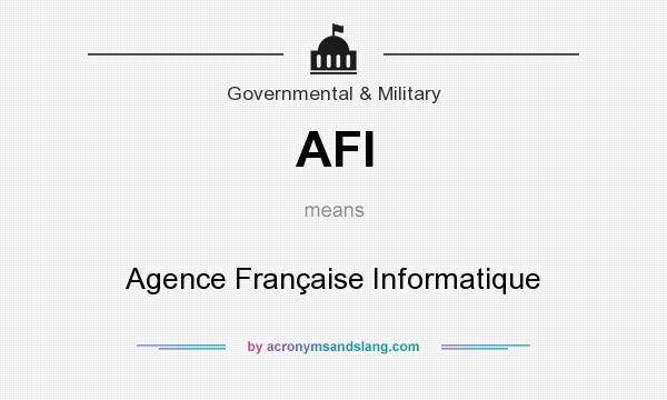 What does AFI mean? It stands for Agence Française Informatique