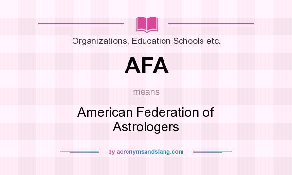 What does AFA mean? It stands for American Federation of Astrologers