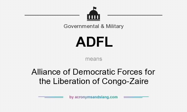 What does ADFL mean? It stands for Alliance of Democratic Forces for the Liberation of Congo-Zaire