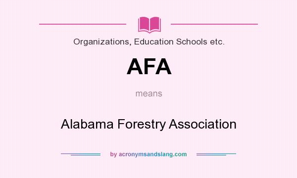 What does AFA mean? It stands for Alabama Forestry Association