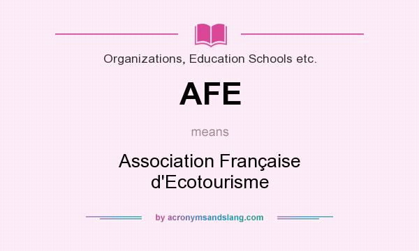 What does AFE mean? It stands for Association Française d`Ecotourisme
