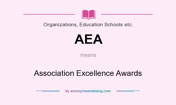 What does AEA mean? It stands for Association Excellence Awards