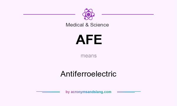 What does AFE mean? It stands for Antiferroelectric