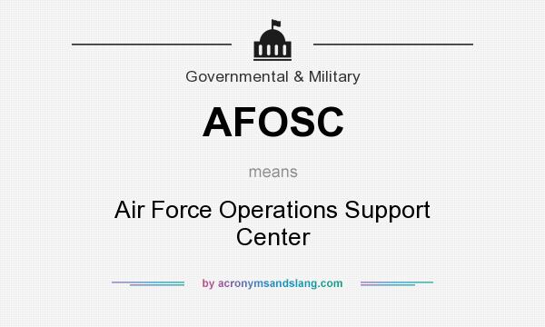What does AFOSC mean? It stands for Air Force Operations Support Center