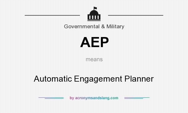 What does AEP mean? It stands for Automatic Engagement Planner