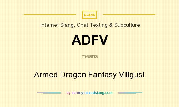 What does ADFV mean? It stands for Armed Dragon Fantasy Villgust