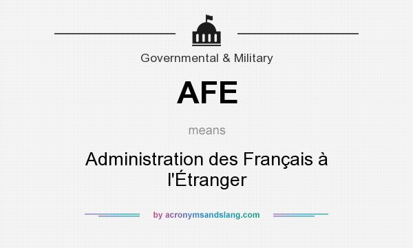 What does AFE mean? It stands for Administration des Français à l`Étranger