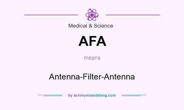 What does AFA mean? It stands for Antenna-Filter-Antenna