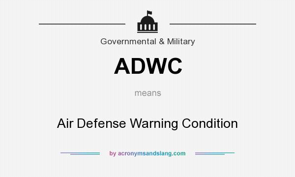 What does ADWC mean? It stands for Air Defense Warning Condition