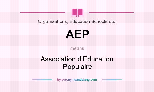 What does AEP mean? It stands for Association d`Education Populaire