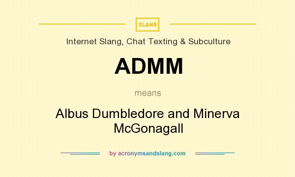 What does ADMM mean? It stands for Albus Dumbledore and Minerva McGonagall