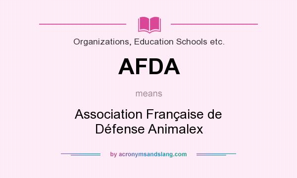 What does AFDA mean? It stands for Association Française de Défense Animalex