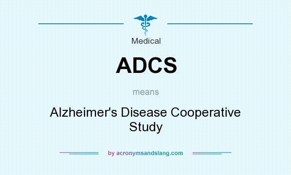 What does ADCS mean? It stands for Alzheimer`s Disease Cooperative Study