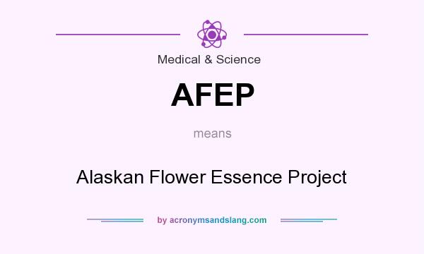 What does AFEP mean? It stands for Alaskan Flower Essence Project