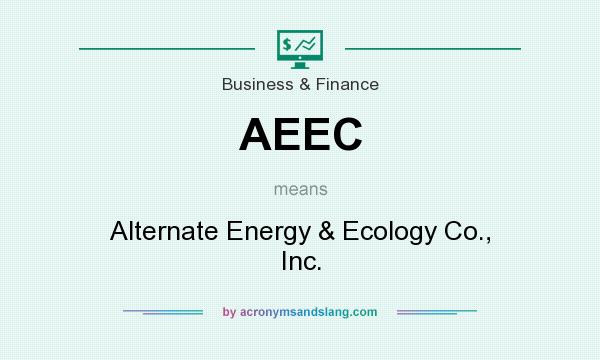 What does AEEC mean? It stands for Alternate Energy & Ecology Co., Inc.