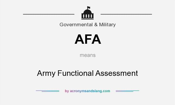 What does AFA mean? It stands for Army Functional Assessment