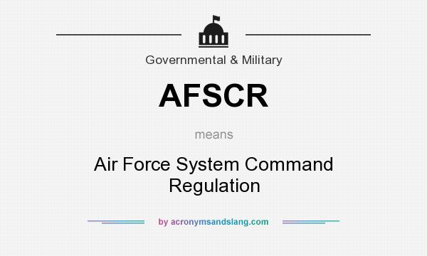 What does AFSCR mean? It stands for Air Force System Command Regulation