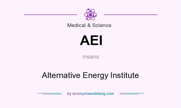 What does AEI mean? It stands for Alternative Energy Institute
