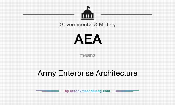 What does AEA mean? It stands for Army Enterprise Architecture