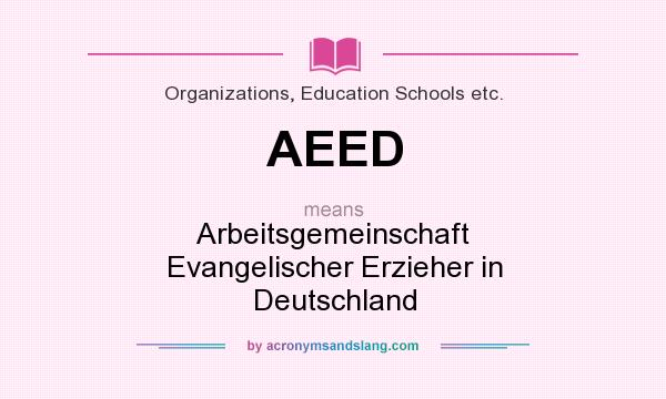 What does AEED mean? It stands for Arbeitsgemeinschaft Evangelischer Erzieher in Deutschland