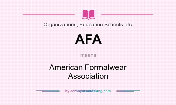 What does AFA mean? It stands for American Formalwear Association