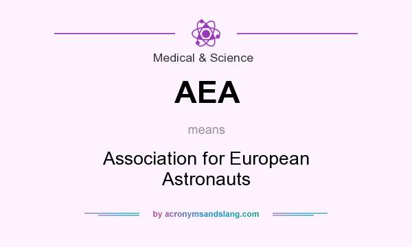 What does AEA mean? It stands for Association for European Astronauts
