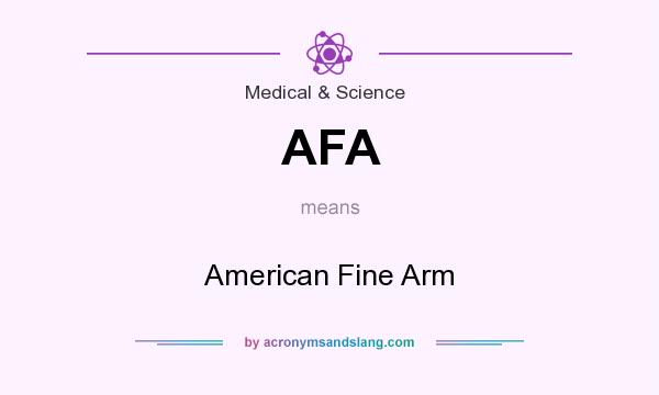 What does AFA mean? It stands for American Fine Arm