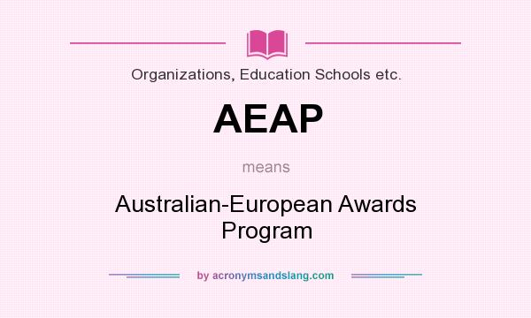What does AEAP mean? It stands for Australian-European Awards Program