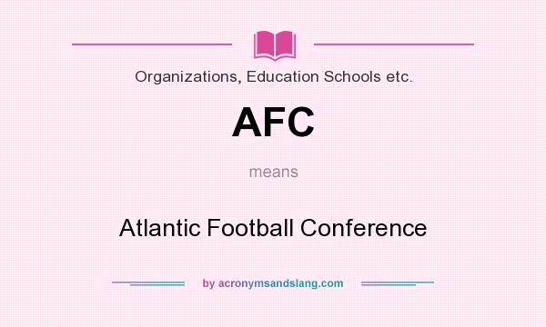 What does AFC mean? It stands for Atlantic Football Conference