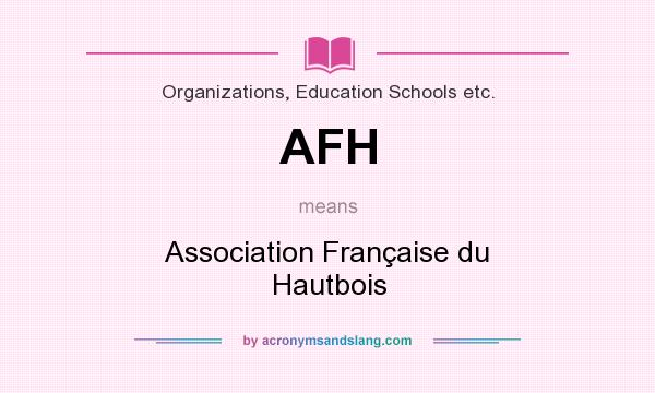 What does AFH mean? It stands for Association Française du Hautbois