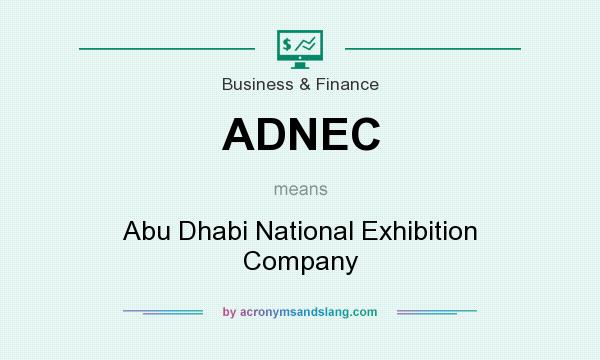 What does ADNEC mean? It stands for Abu Dhabi National Exhibition Company