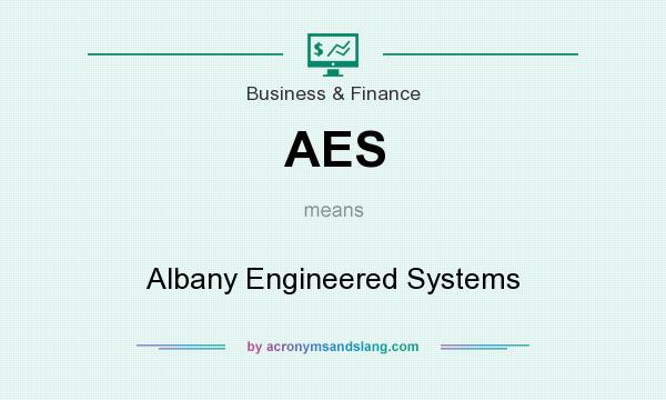 What does AES mean? It stands for Albany Engineered Systems