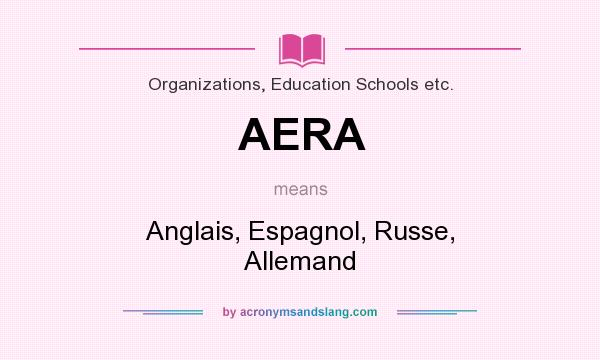 What does AERA mean? It stands for Anglais, Espagnol, Russe, Allemand
