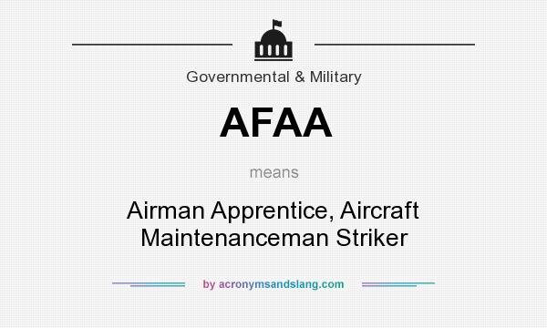 What does AFAA mean? It stands for Airman Apprentice, Aircraft Maintenanceman Striker