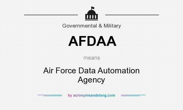 What does AFDAA mean? It stands for Air Force Data Automation Agency
