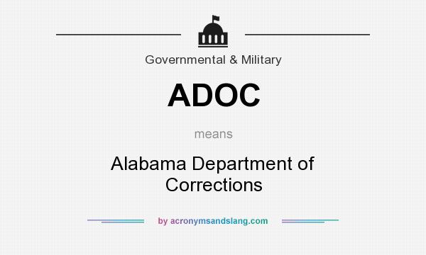 What does ADOC mean? It stands for Alabama Department of Corrections
