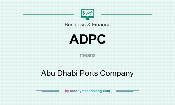 What does ADPC mean? It stands for Abu Dhabi Ports Company