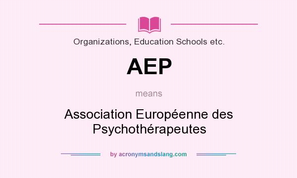 What does AEP mean? It stands for Association Européenne des Psychothérapeutes