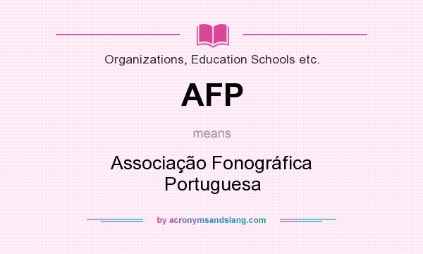 What does AFP mean? It stands for Associação Fonográfica Portuguesa