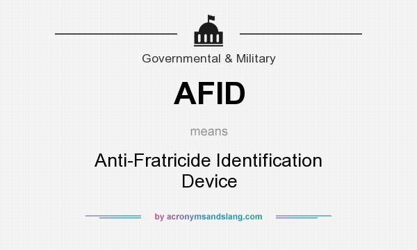 What does AFID mean? It stands for Anti-Fratricide Identification Device