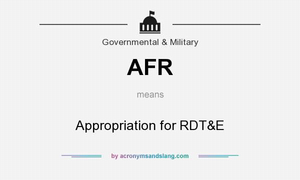 What does AFR mean? It stands for Appropriation for RDT&E