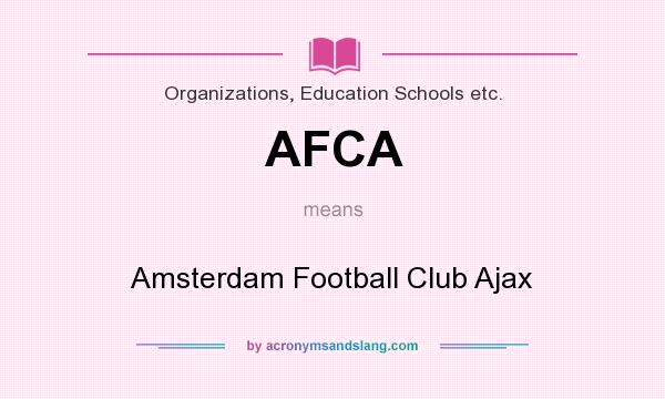 What does AFCA mean? It stands for Amsterdam Football Club Ajax