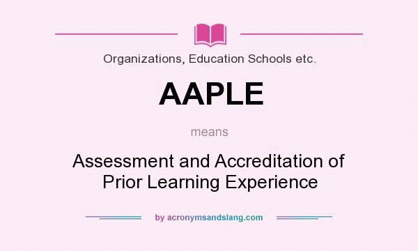 What does AAPLE mean? It stands for Assessment and Accreditation of Prior Learning Experience
