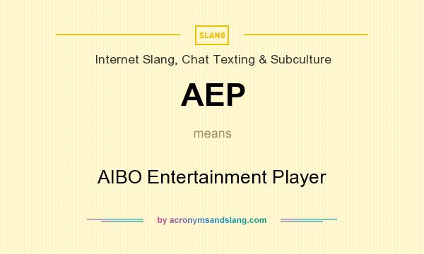 What does AEP mean? It stands for AIBO Entertainment Player