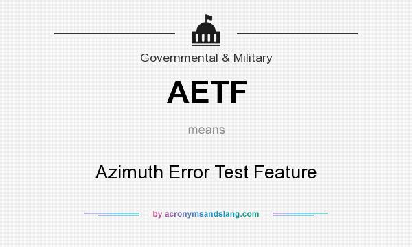 What does AETF mean? It stands for Azimuth Error Test Feature