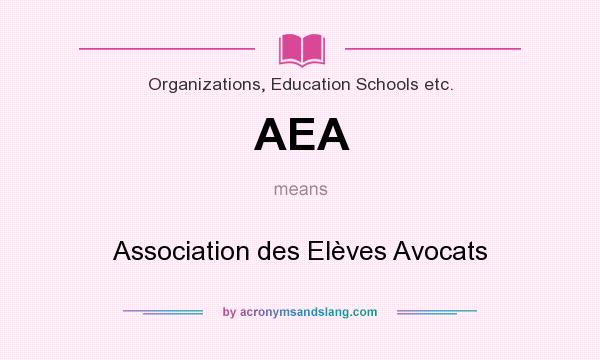 What does AEA mean? It stands for Association des Elèves Avocats
