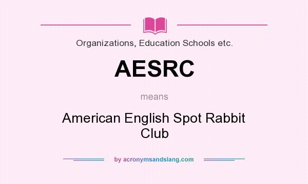 What does AESRC mean? It stands for American English Spot Rabbit Club