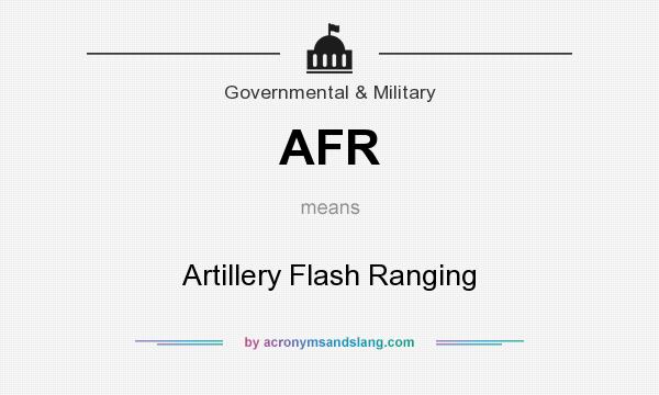 What does AFR mean? It stands for Artillery Flash Ranging
